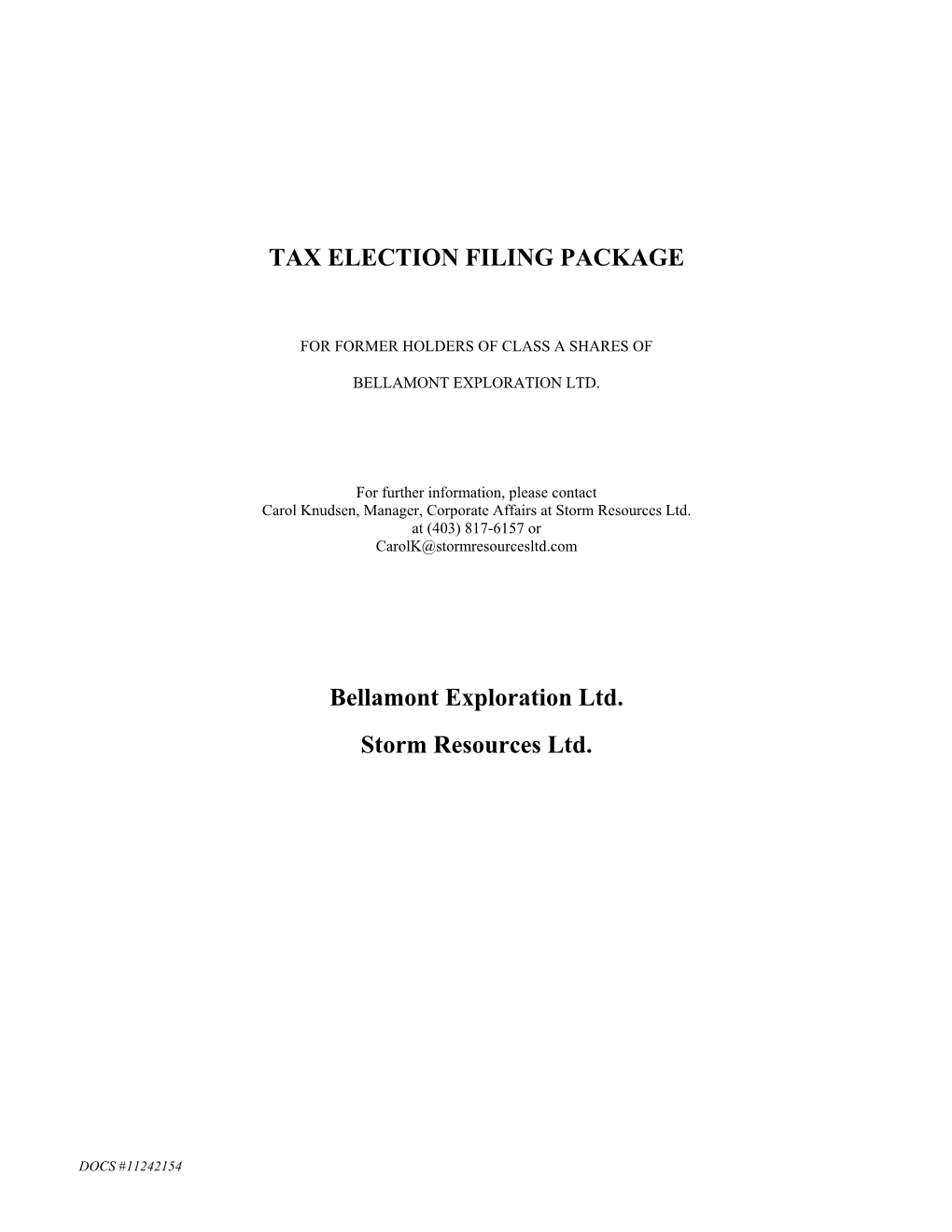 TAX ELECTION FILING PACKAGE Bellamont Exploration Ltd. Storm