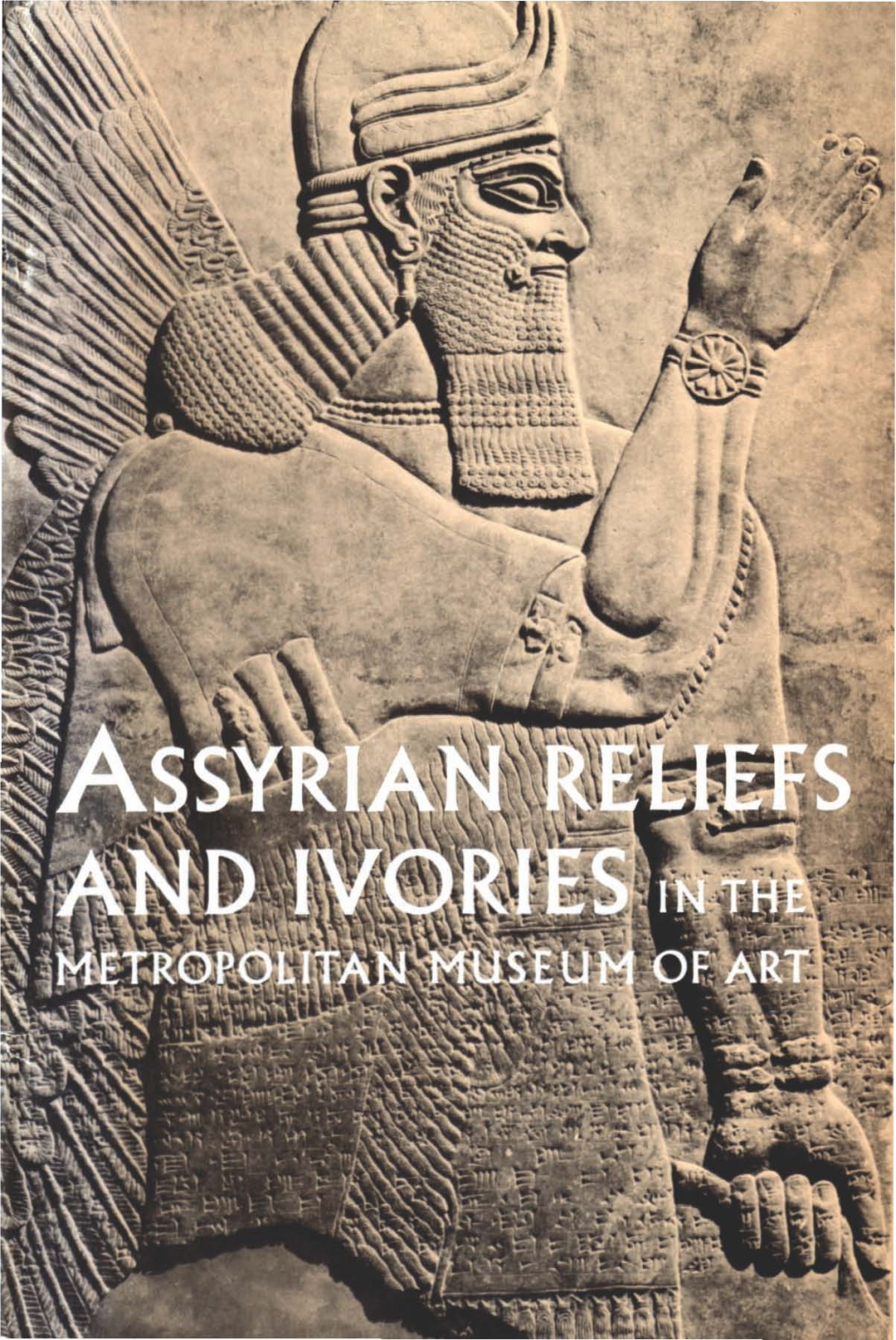 Assyrian Reliefs and Ivories Inthe Metropolitan Museum of Art