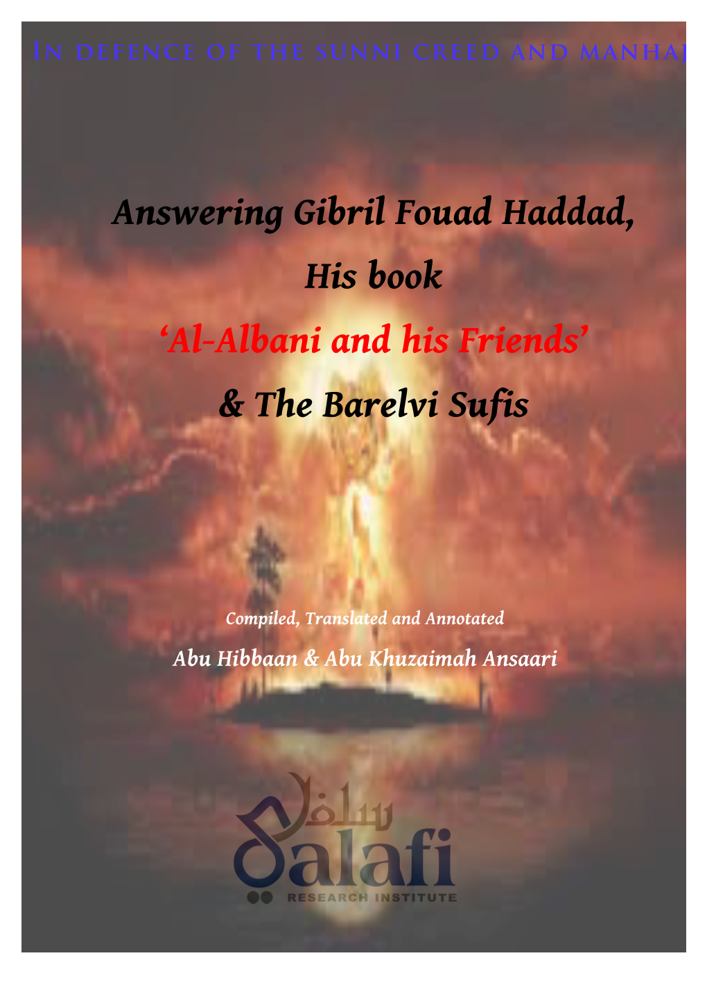 Answering Gibril Fouad Haddad, His Book 'Al-Albani and His Friends