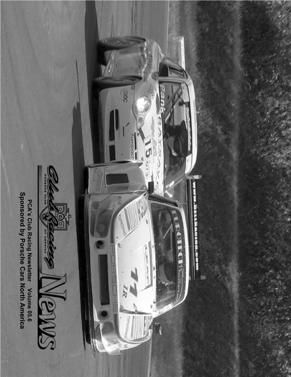 Sponsored by Porsche Cars North America C’ Lbrcn Esetr Volume 05.6 PCA’S Club Racing Newsletter