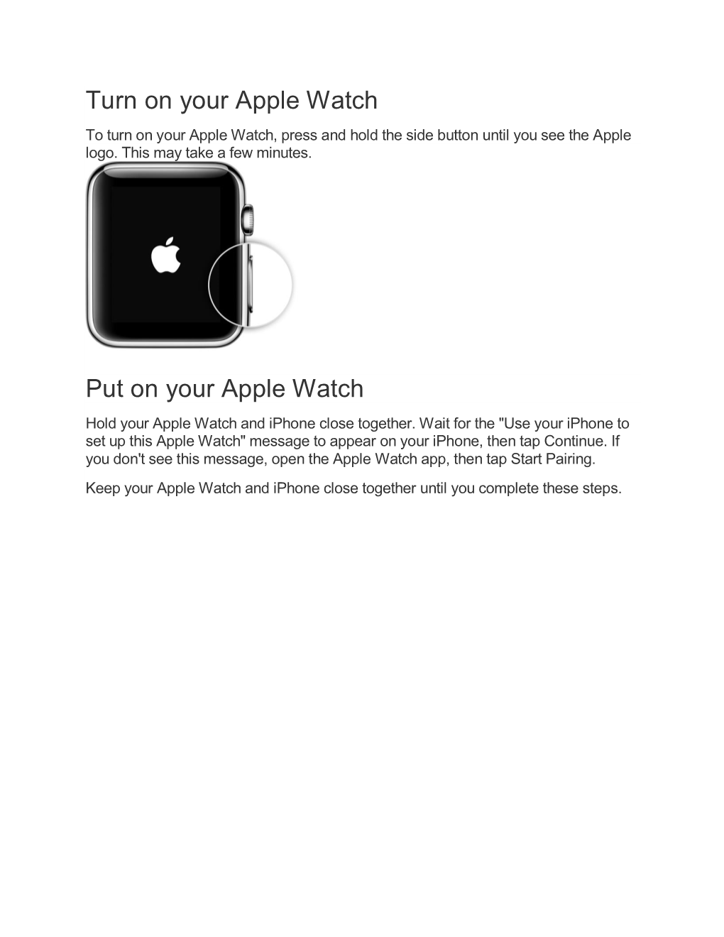 Turn on Your Apple Watch Put on Your Apple Watch