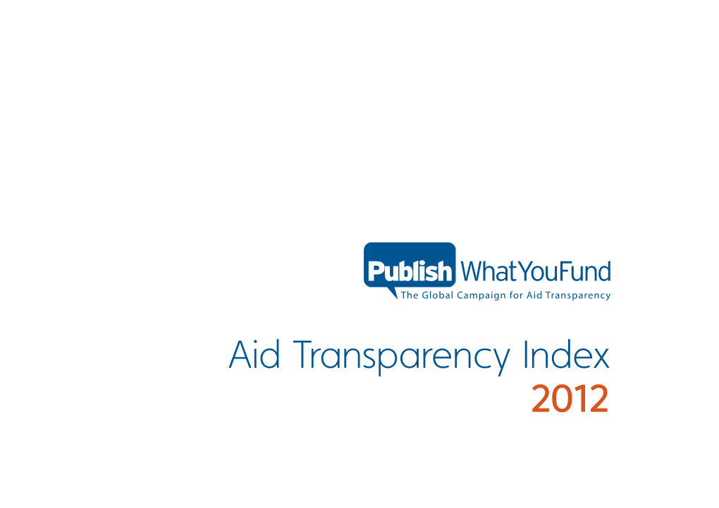Aid Transparency Index 2012 Publish What You Fund Aid Transparency Index I Acknowledgements