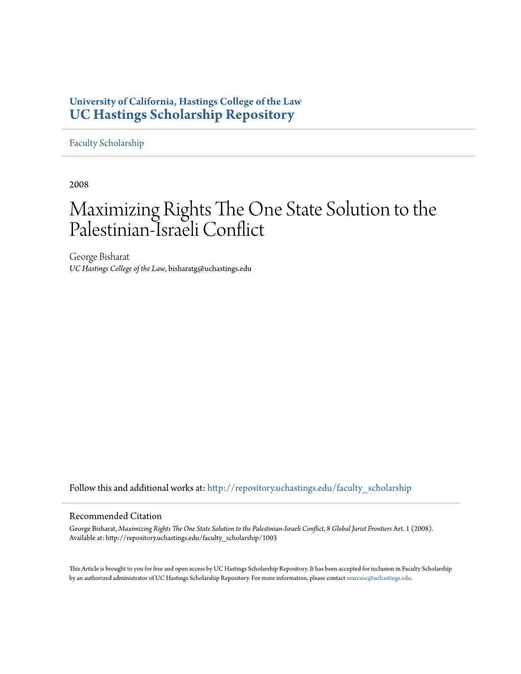 The One State Solution to the Palestinian-Israeli Conflict George Bisharat UC Hastings College of the Law, Bisharatg@Uchastings.Edu