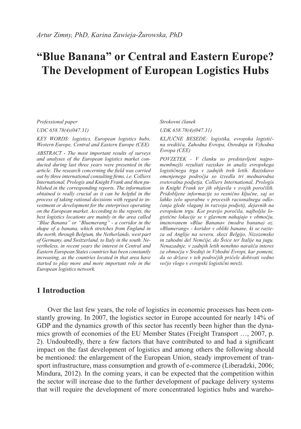 “Blue Banana” Or Central and Eastern Europe? the Development of European Logistics Hubs