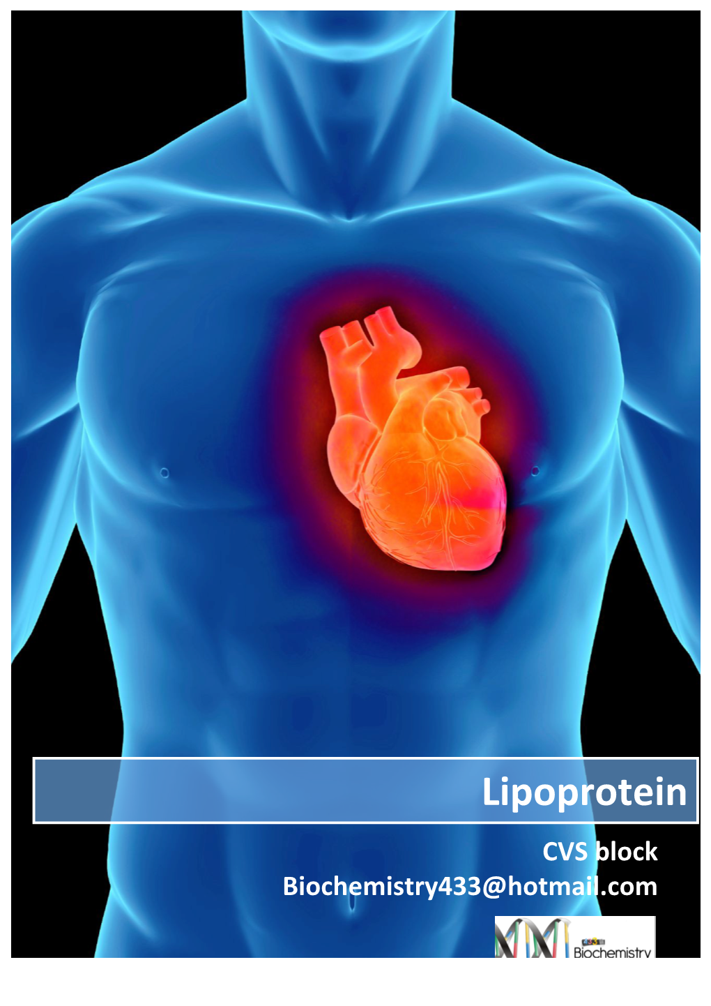 Lipoprotein CVS Block Biochemistry433@Hotmail.Com : Lipids Are Water-Insoluble, Blood Is Mainly Composed of Water
