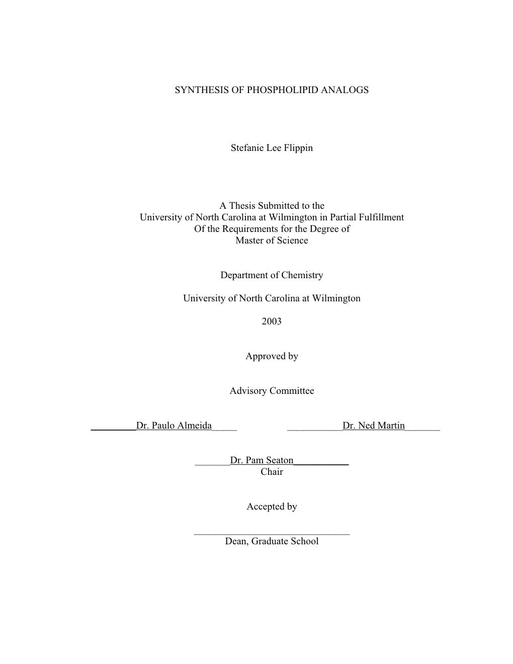 SYNTHESIS of PHOSPHOLIPID ANALOGS Stefanie Lee Flippin A