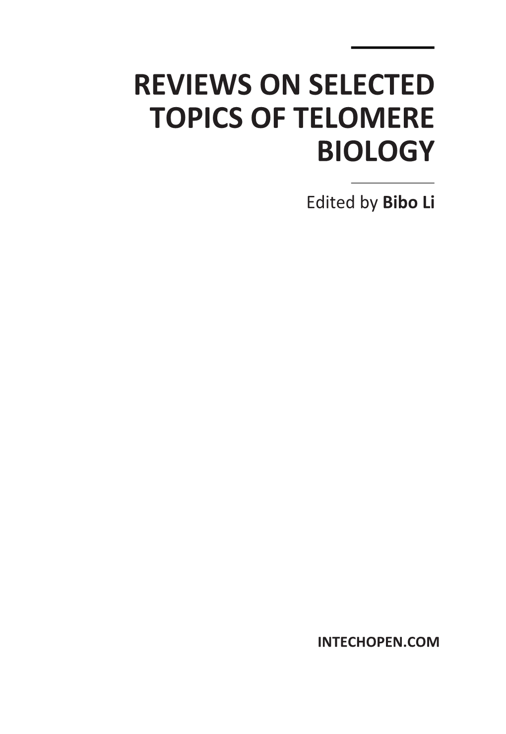 Reviews on Selected Topics of Telomere Biology