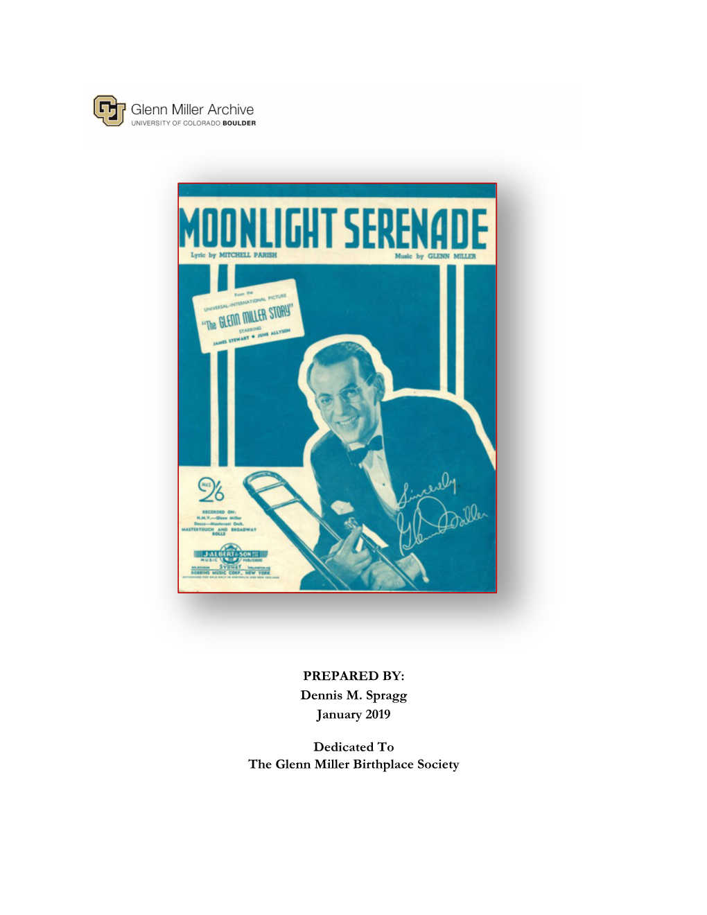 PREPARED BY: Dennis M. Spragg January 2019 Dedicated to the Glenn Miller Birthplace Society