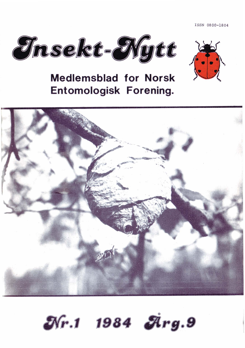 Medlemsblad for Norsk Entomologisk Forening. INSEKT-NYTT Postboks 1701 Rosenborg