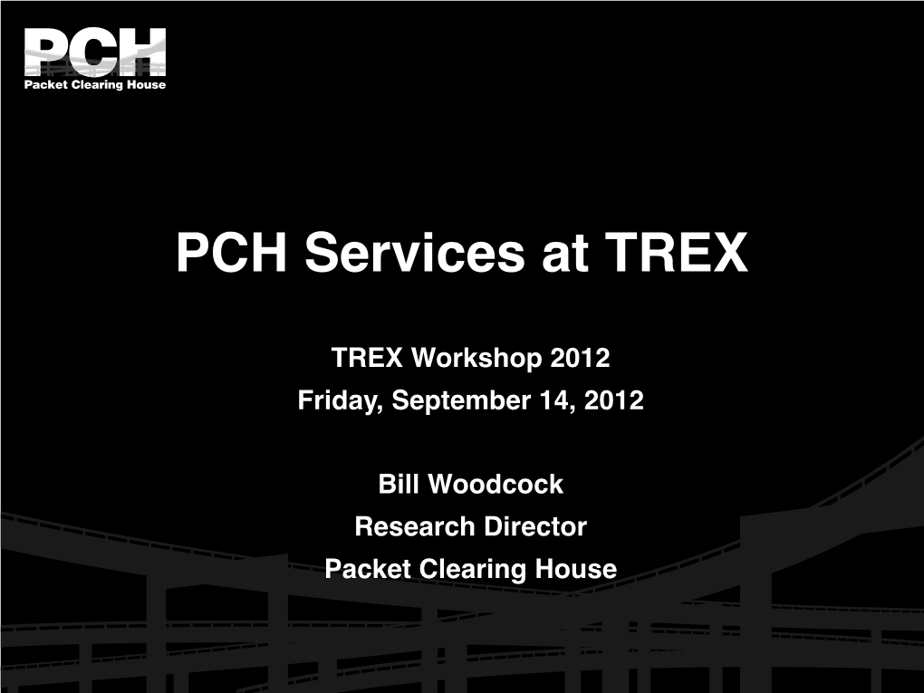 PCH Services at TREX