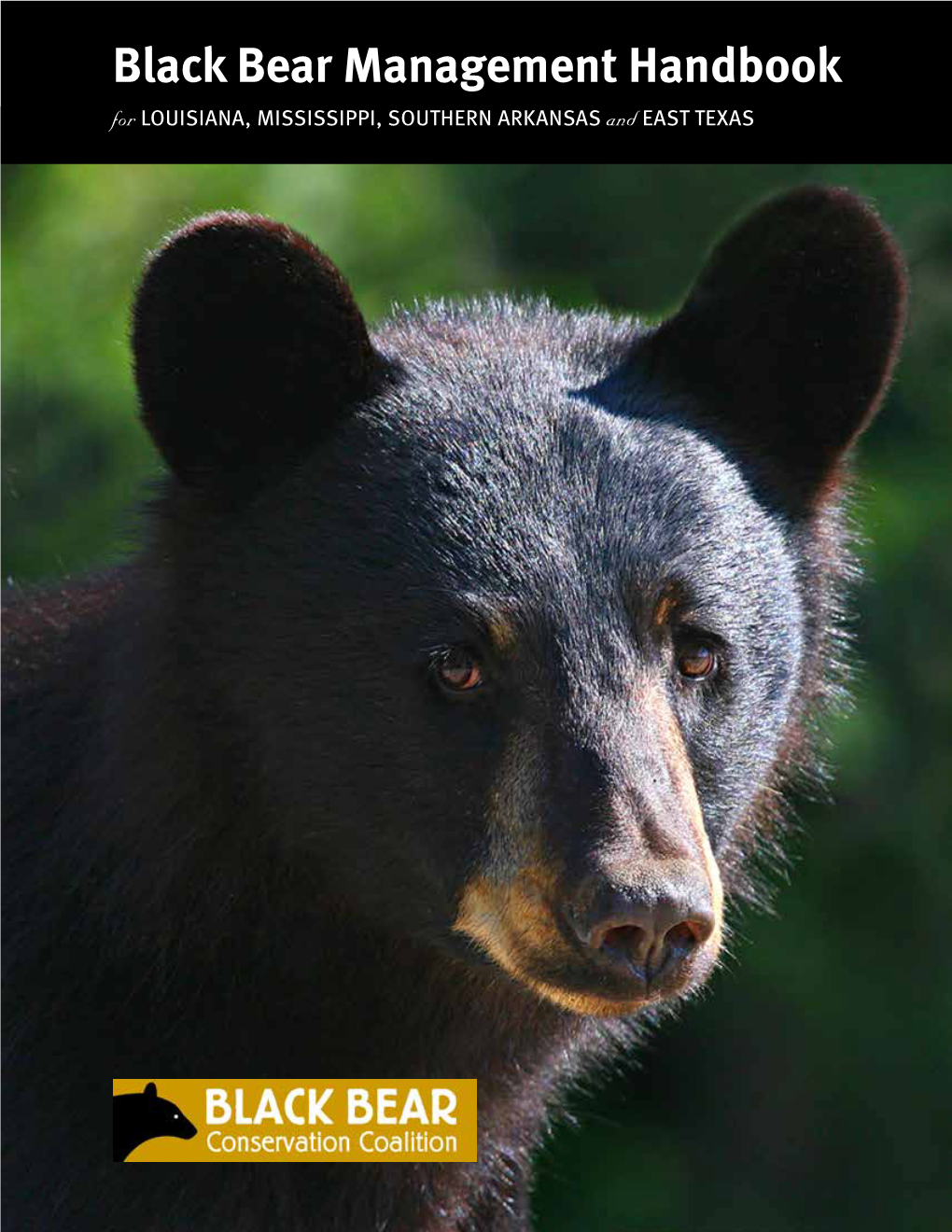 Black Bear Management Handbook for LOUISIANA, MISSISSIPPI, SOUTHERN ARKANSAS and EAST TEXAS Published By