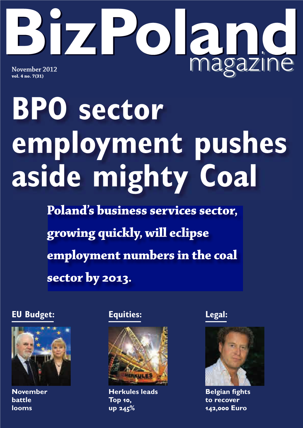 BPO Sector Employment Pushes Aside Mighty Coal Poland’S Business Services Sector, Growing Quickly, Will Eclipse Employment Numbers in the Coal Sector by 2013