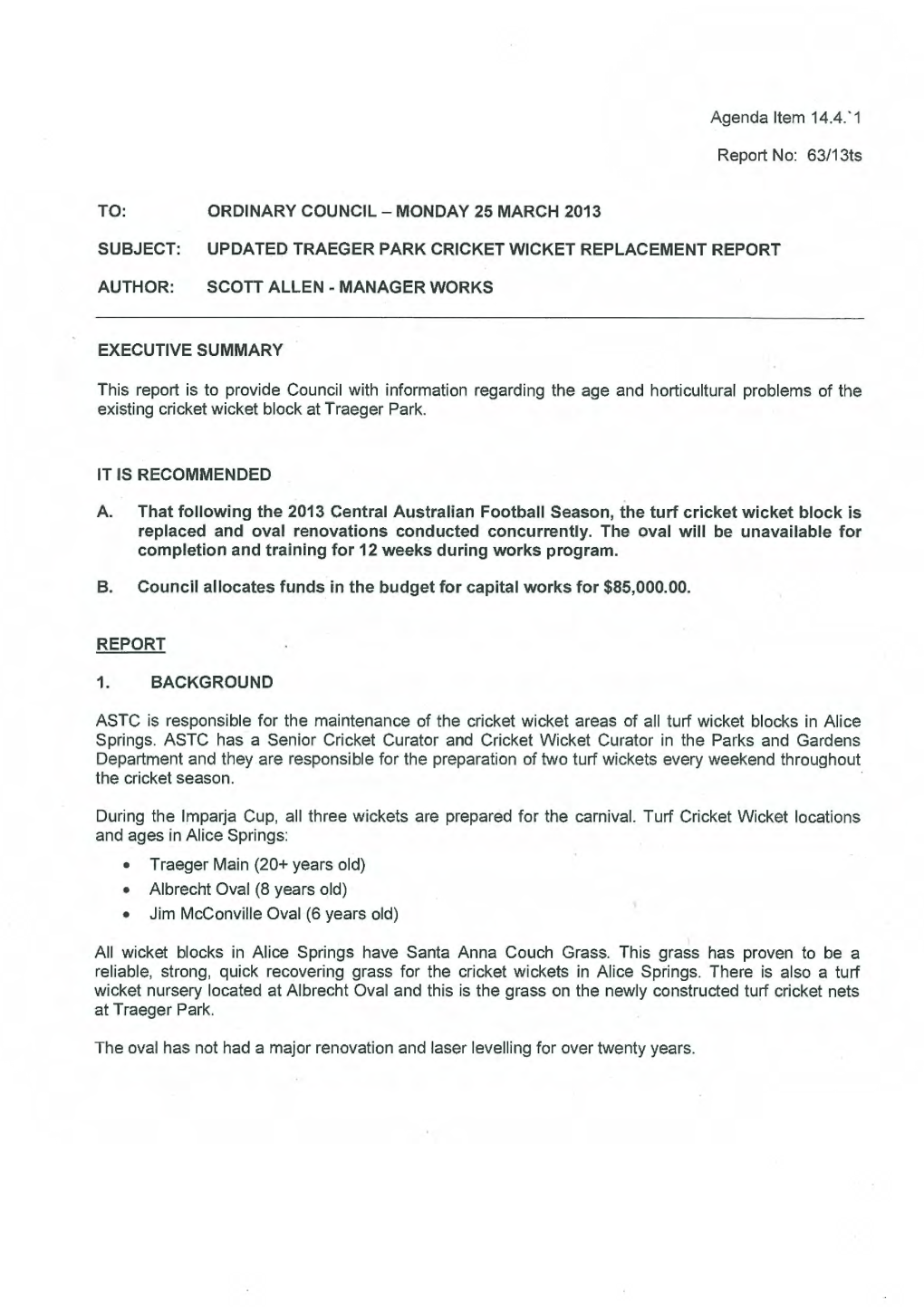 Agenda Item 14.4.'1 Report No: 63/13Ts TO: ORDINARY COUNCIL — MONDAY 25 MARCH 2013 SUBJECT: UPDATED TRAEGER PARK CRICKET WICKE