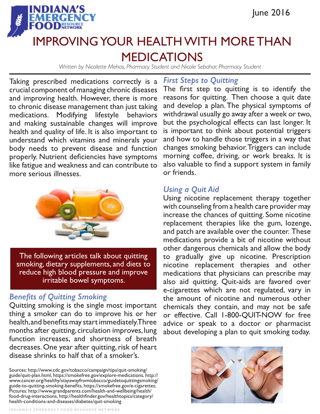 IMPROVING YOUR HEALTH with MORE THAN MEDICATIONS Written by Nicolette Mehas, Pharmacy Student and Nicole Sebahar, Pharmacy Student