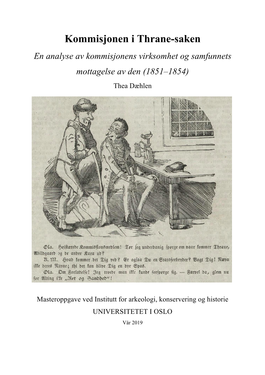 Kommisjonen I Thrane-Saken En Analyse Av Kommisjonens Virksomhet Og Samfunnets Mottagelse Av Den (1851–1854) Thea Dæhlen