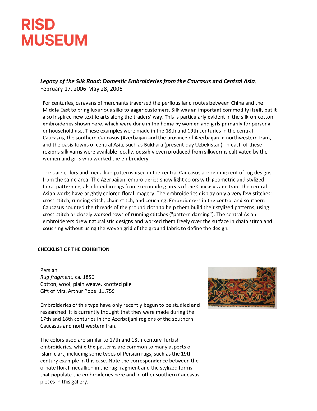 Legacy of the Silk Road: Domestic Embroideries from the Caucasus and Central Asia, February 17, 2006-May 28, 2006