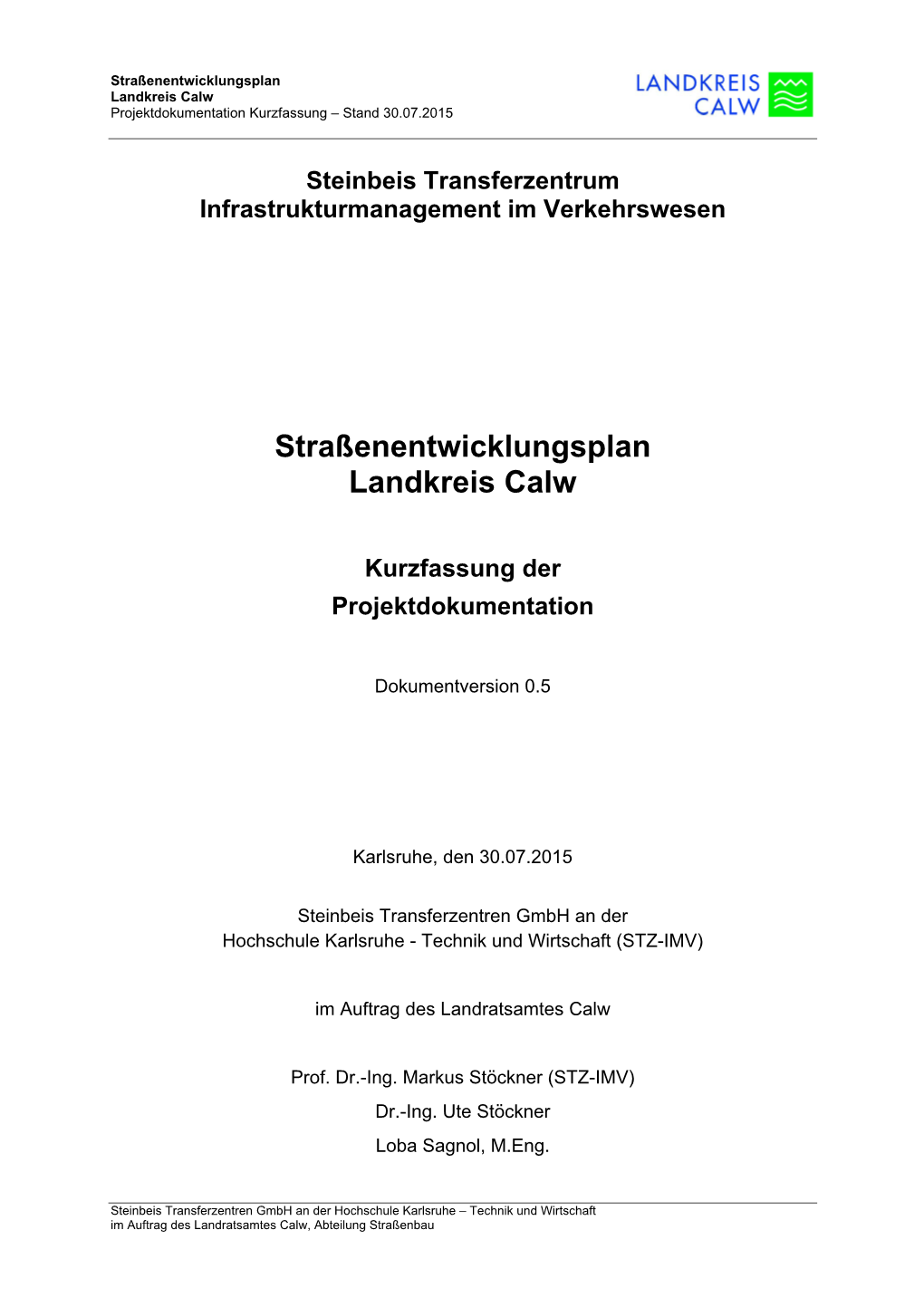 Straßenentwicklungsplan Landkreis Calw Projektdokumentation Kurzfassung – Stand 30.07.2015