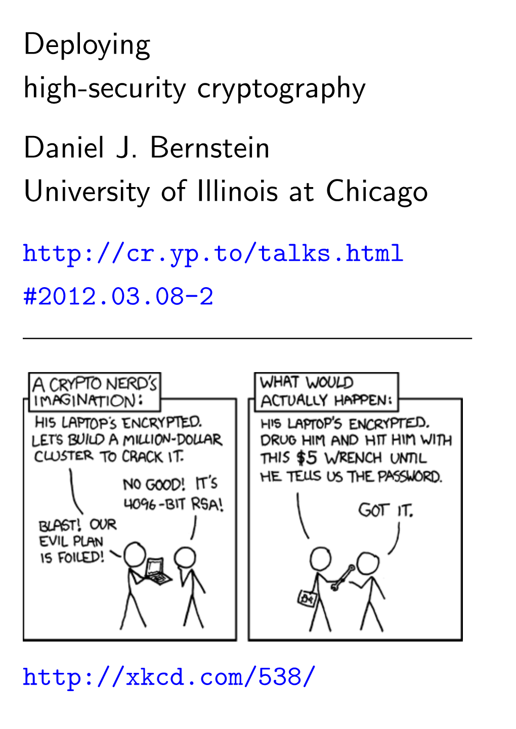 Deploying High-Security Cryptography Daniel J. Bernstein University of Illinois at Chicago #2012.03.08-2