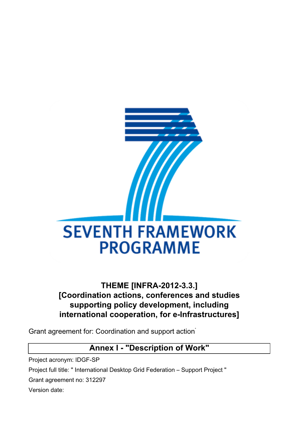 THEME [INFRA-2012-3.3.] [Coordination Actions, Conferences and Studies Supporting Policy Development, Including International Cooperation, for E-Infrastructures]