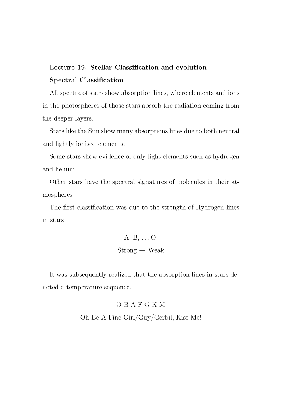 Lecture 19. Stellar Classification and Evolution Spectral Classification All Spectra of Stars Show Absorption Lines, Where Eleme
