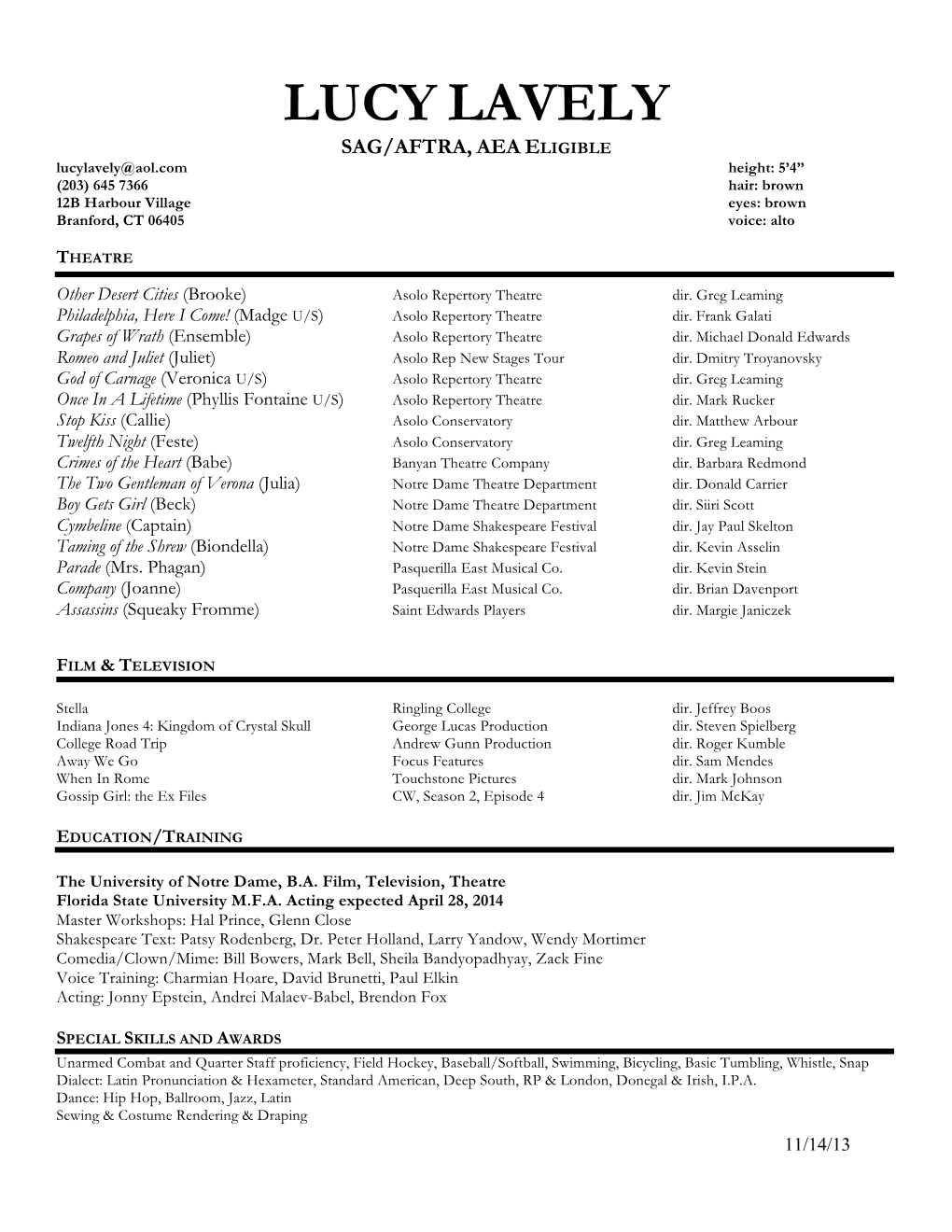 LUCY LAVELY SAG/AFTRA, AEA ELIGIBLE Lucylavely@Aol.Com Height: 5’4” (203) 645 7366 Hair: Brown 12B Harbour Village Eyes: Brown Branford, CT 06405 Voice: Alto