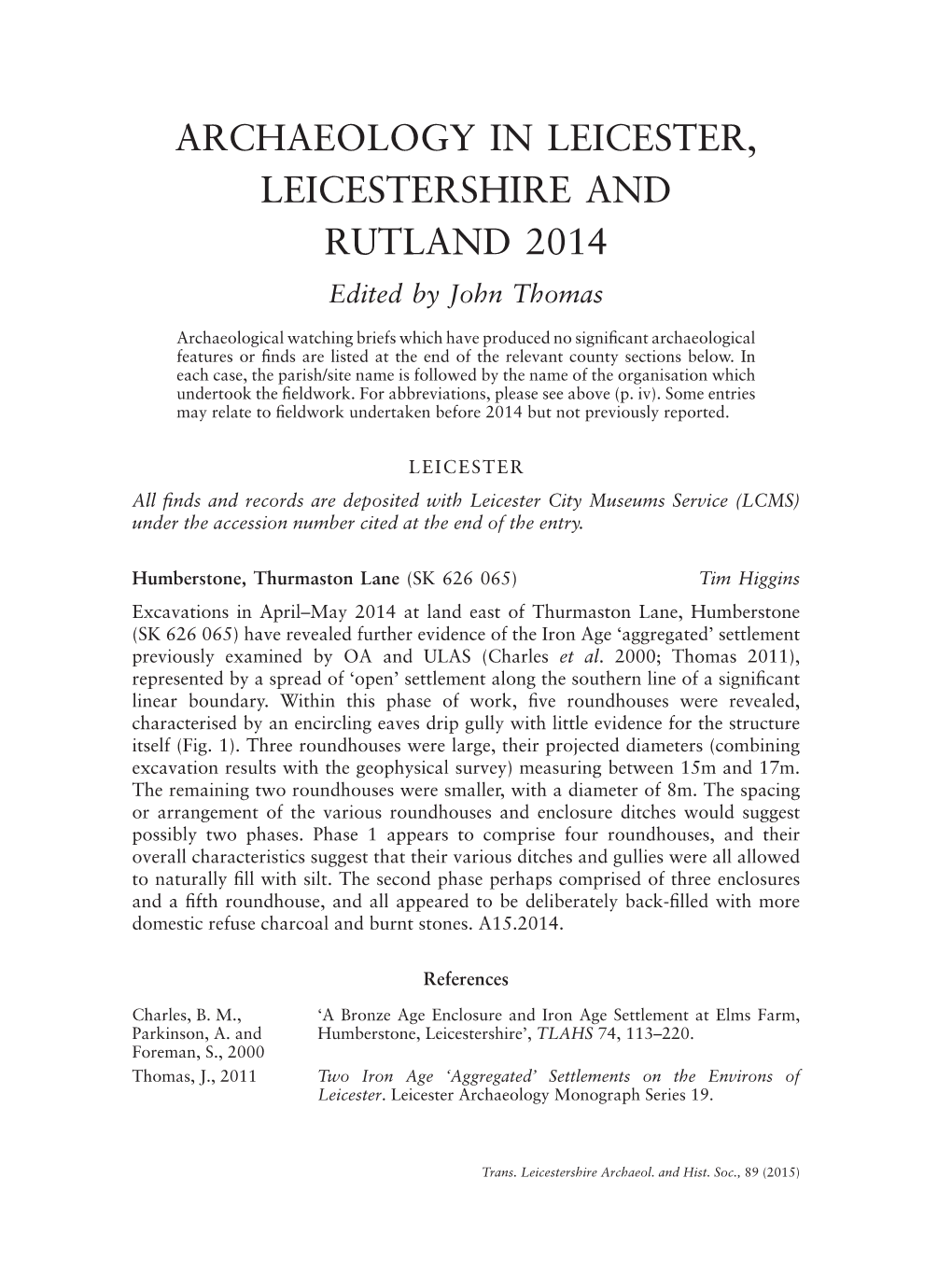 ARCHAEOLOGY in LEICESTER, LEICESTERSHIRE and RUTLAND 2014 Edited by John Thomas