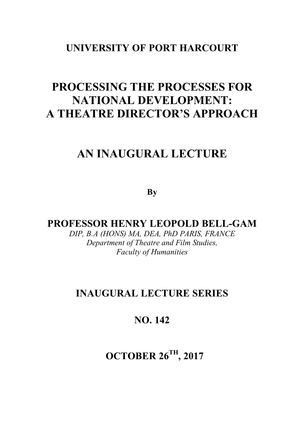 PROFESSOR HENRY LEOPOLD BELL-GAM DIP, B.A (HONS) MA, DEA, Phd PARIS, FRANCE Department of Theatre and Film Studies, Faculty of Humanities