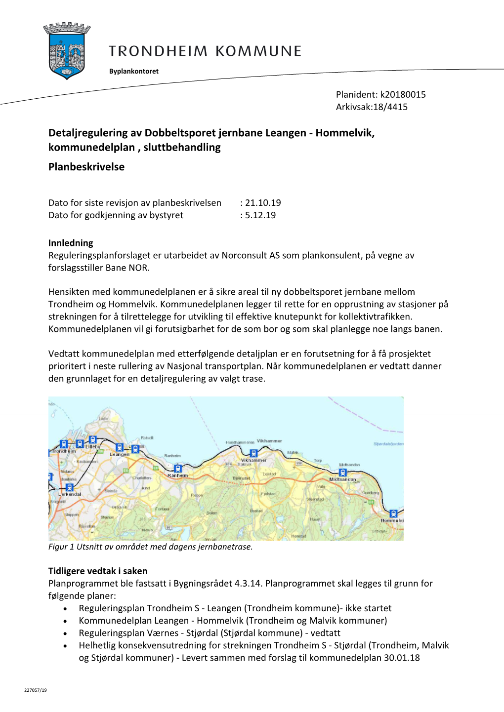 Detaljregulering Av Dobbeltsporet Jernbane Leangen - Hommelvik, Kommunedelplan , Sluttbehandling Planbeskrivelse