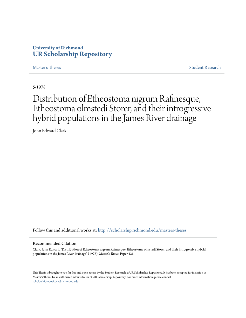 Distribution of Etheostoma Nigrum Rafinesque, Etheostoma Olmstedi Storer, and Their Introgressive Hybrid Populations in the James River Drainage John Edward Clark