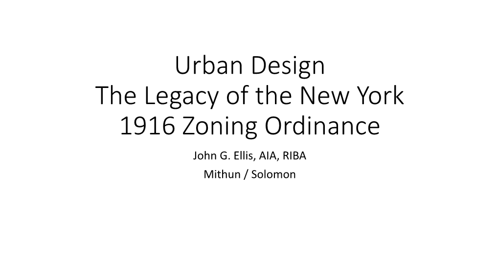 The Legacy of the New York 1916 Zoning Ordinance John G