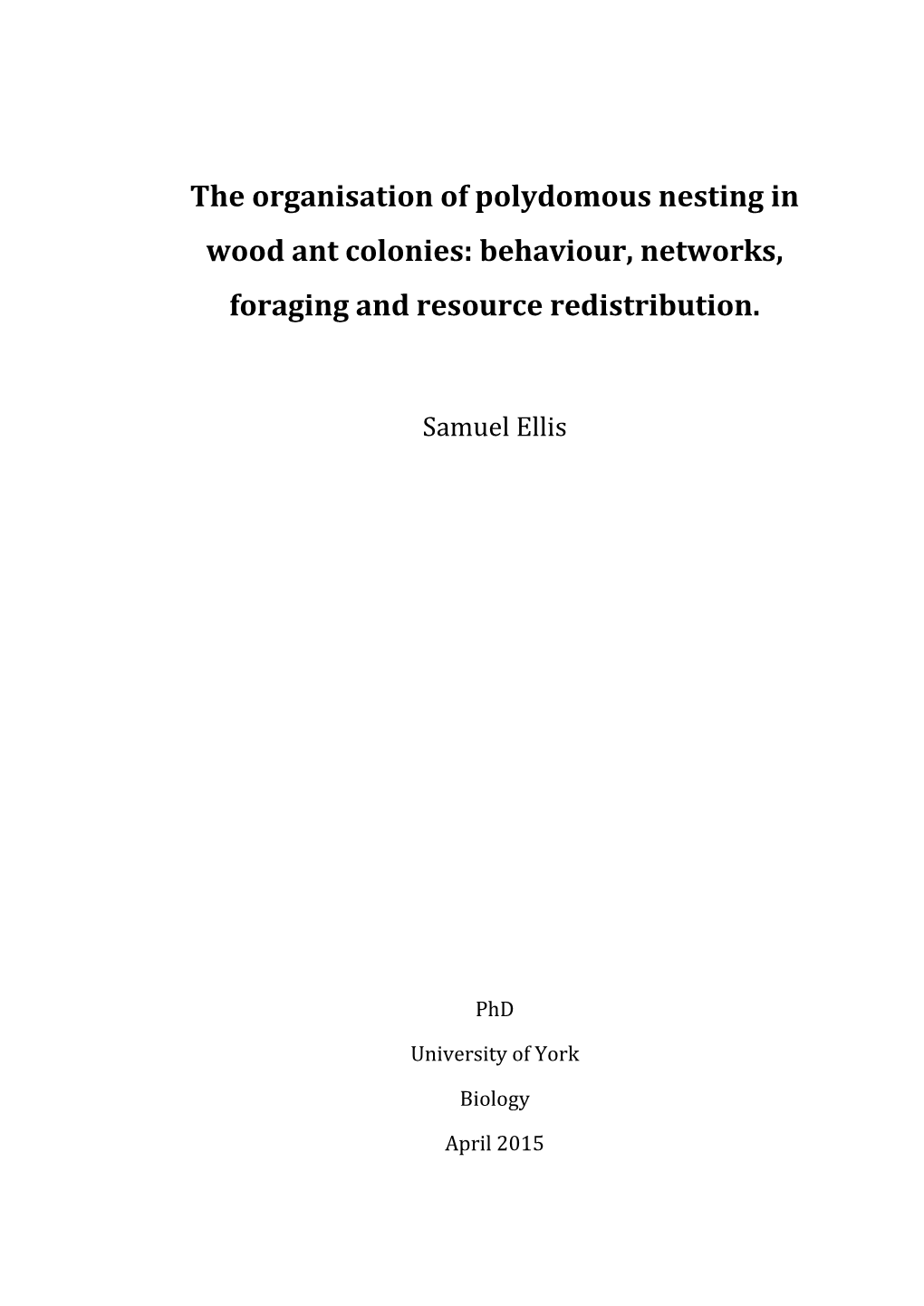 The Organisation of Polydomous Nesting in Wood Ant Colonies: Behaviour, Networks, Foraging and Resource Redistribution