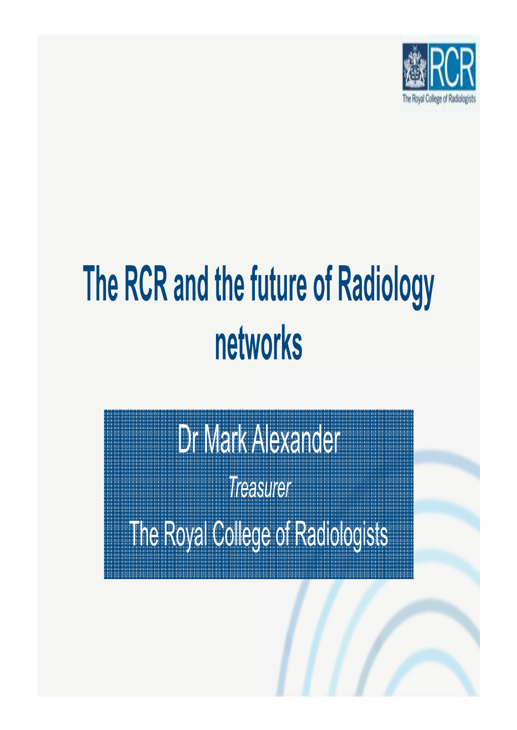 The RCR and the Future of Radiology Networks