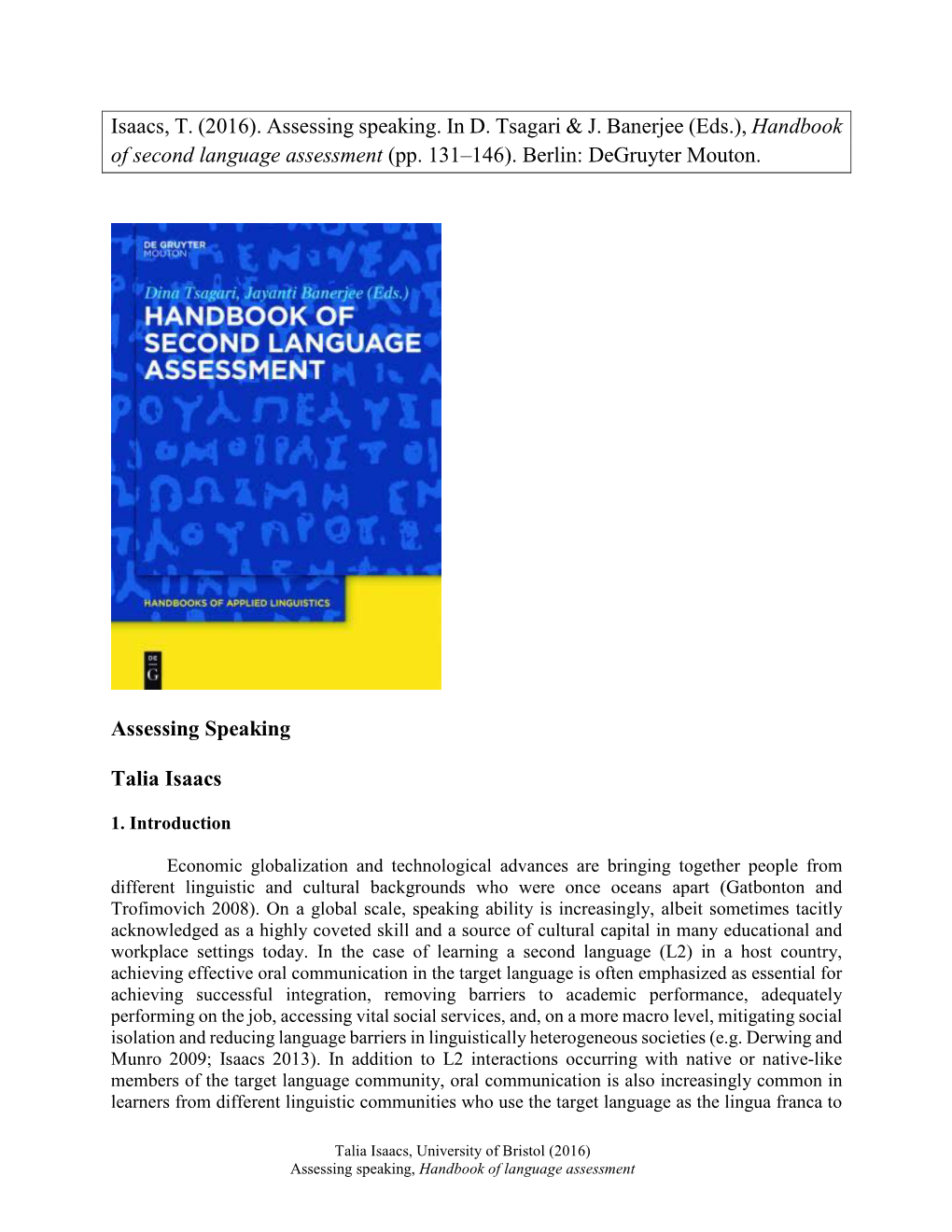 Isaacs, T. (2016). Assessing Speaking. in D. Tsagari & J. Banerjee