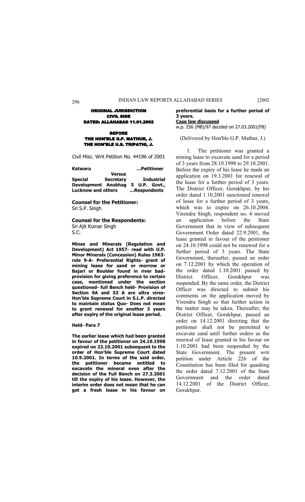 (Delivered by Hon'ble G.P. Mathur, J.) 1. the Petitioner Was Granted a Mining Lease to Excavate Sand for a Period of 3 Years Fr