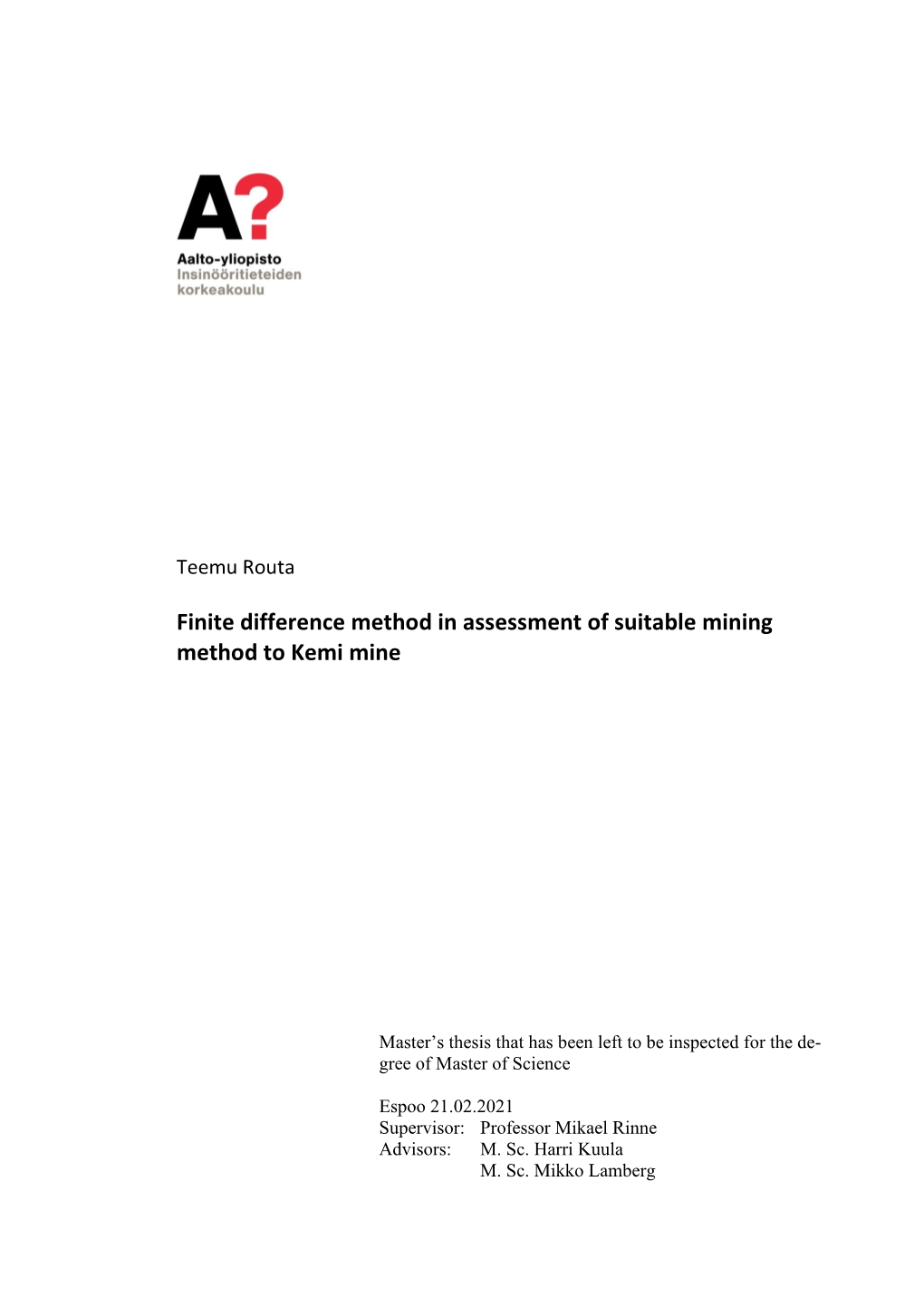 Finite Difference Method in Assessment of Suitable Mining Method to Kemi Mine