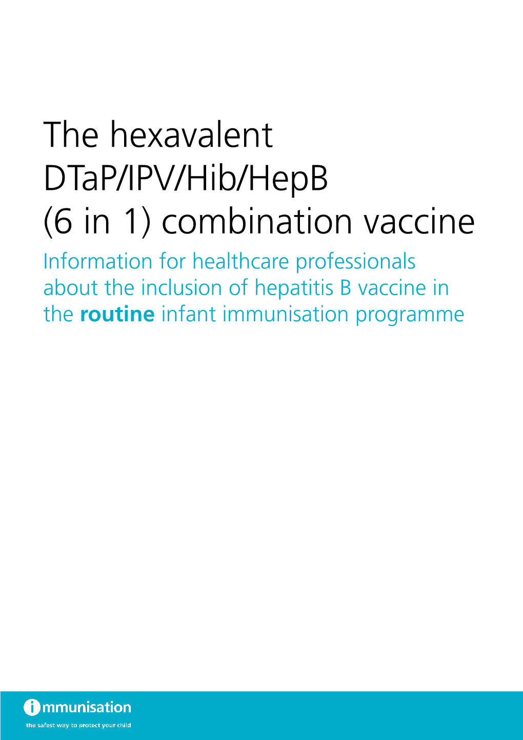 The Hexavalent Dtap/IPV/Hib/Hepb