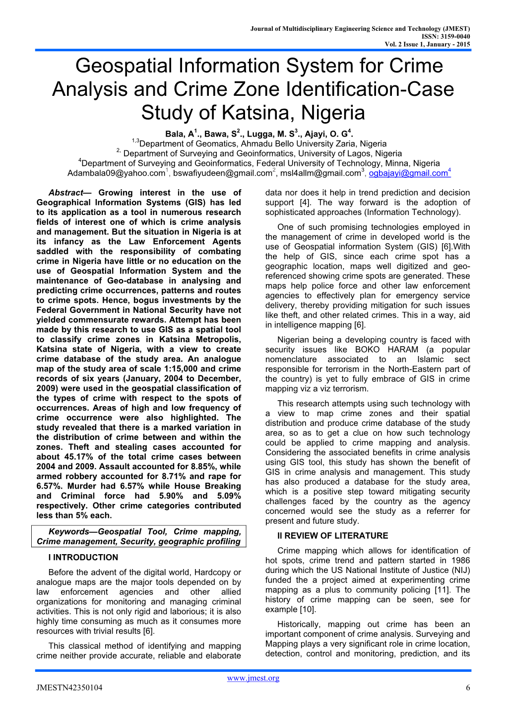 Geospatial Information System for Crime Analysis and Crime Zone Identification-Case Study of Katsina, Nigeria Bala, A1., Bawa, S2., Lugga, M