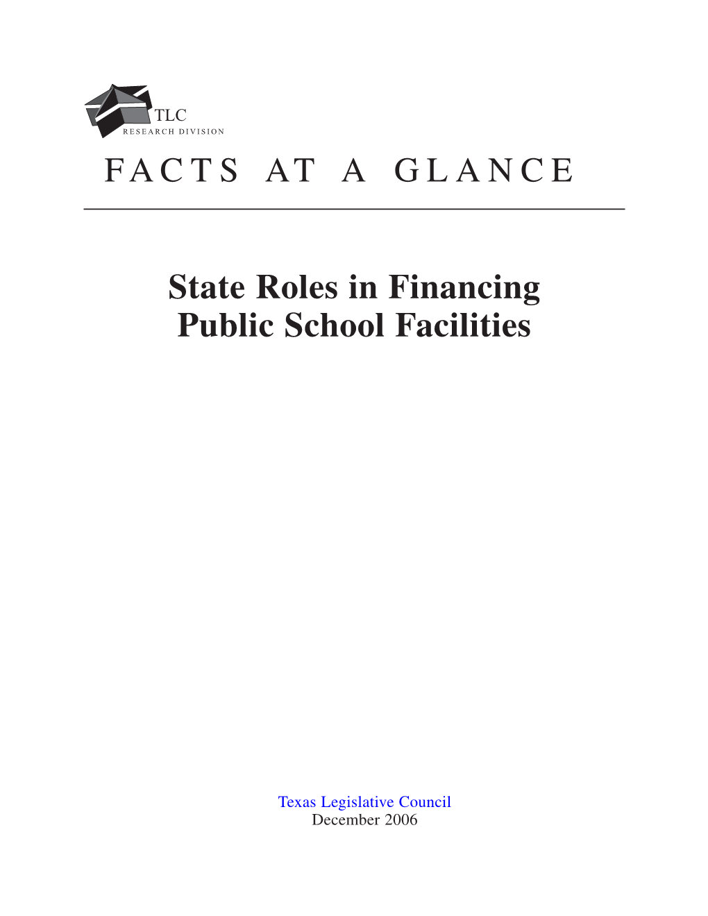 FACTS at a GLANCE State Roles in Financing Public School Facilities