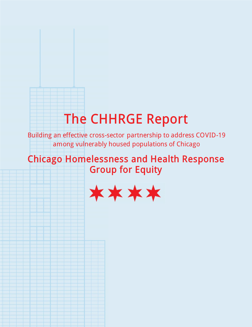 The CHHRGE Report Building an Effective Cross-Sector Partnership to Address COVID-19 Among Vulnerably Housed Populations of Chicago