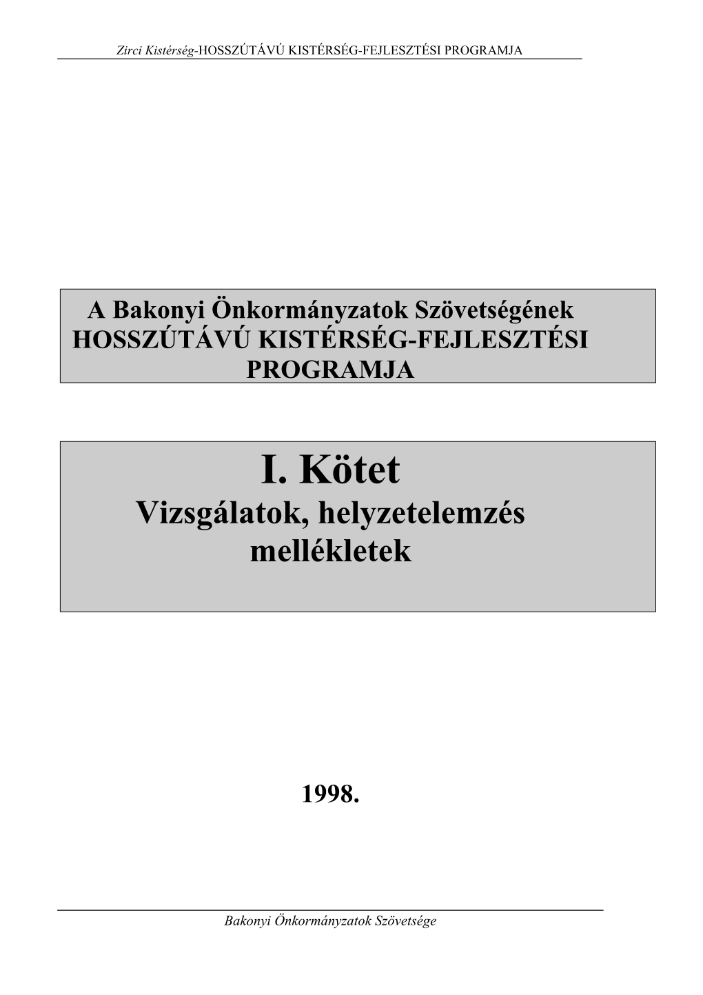 A Bakonyi Önkormányzatok Szövetségének HOSSZÚTÁVÚ KISTÉRSÉG-FEJLESZTÉSI PROGRAMJA