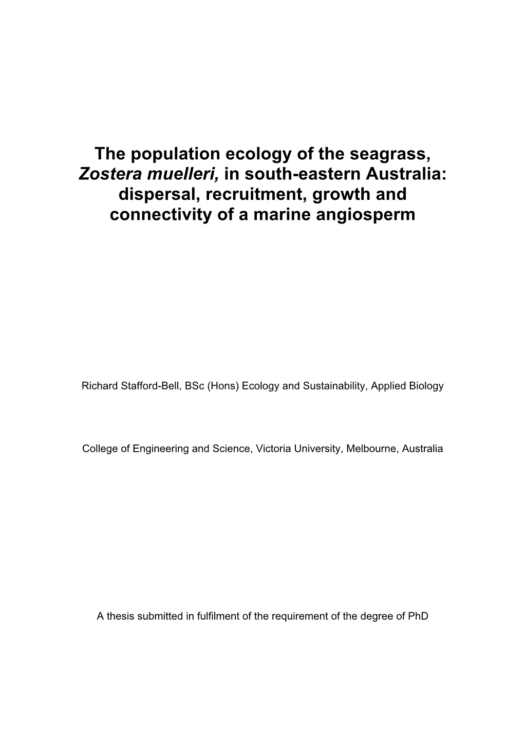 The Population Ecology of the Seagrass, Zostera Muelleri, in South-Eastern Australia: Dispersal, Recruitment, Growth and Connectivity of a Marine Angiosperm