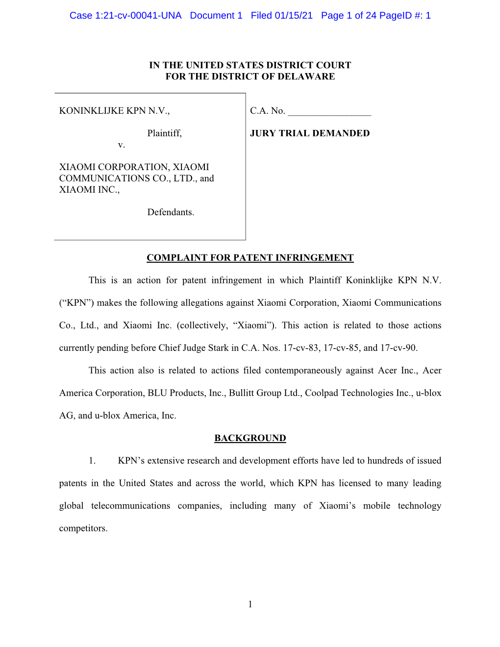 1 in the UNITED STATES DISTRICT COURT for the DISTRICT of DELAWARE KONINKLIJKE KPN N.V., Plaintiff, V. XIAOMI CORPORATION, XIAO