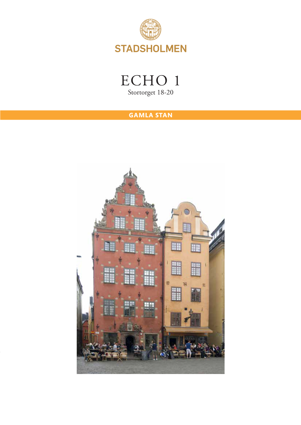 ECHO 1 Stortorget 18-20