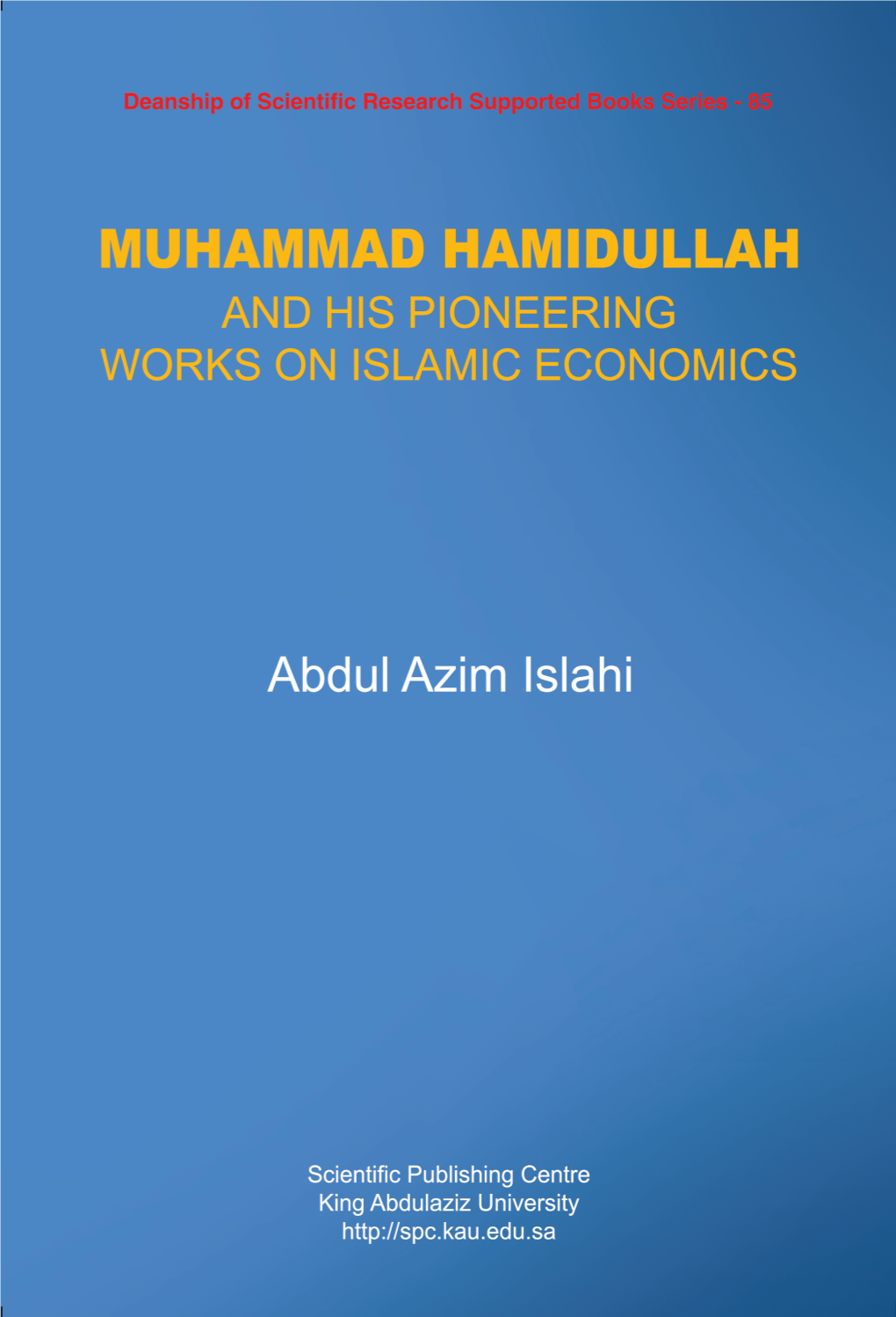 Muhammad Hamidullah and His Pioneering Works on Islamic Economics