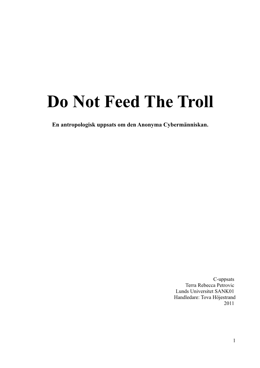 Do Not Feed the Troll