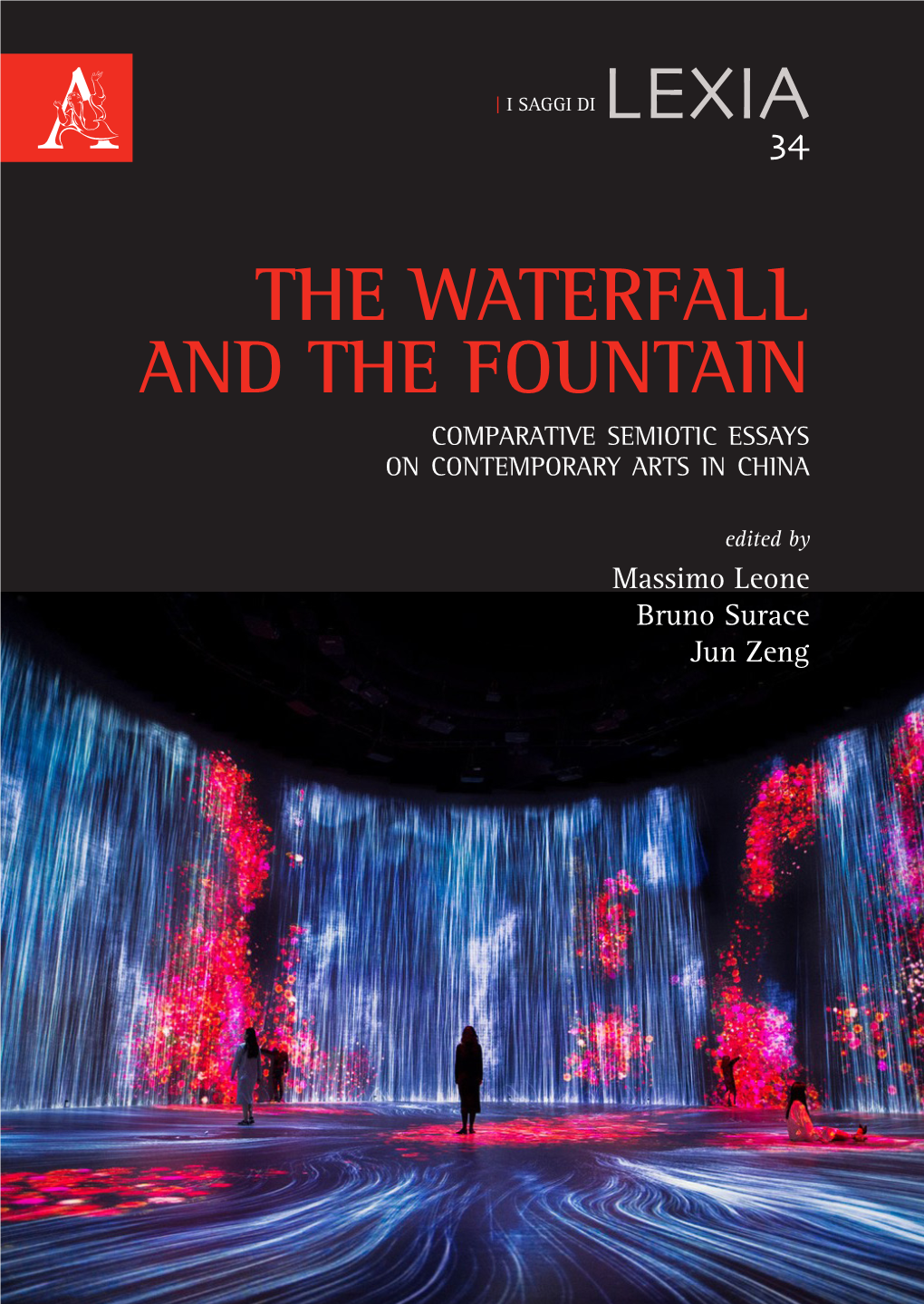 The Waterfall and the Fountain Comparative Semiotic Essays on Contemporary Arts in China