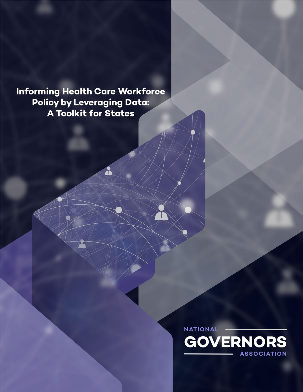 Informing Health Care Workforce Policy by Leveraging Data: a Toolkit for States Informing Health Care Workforce Policy by Leveraging Data: a Toolkit for States