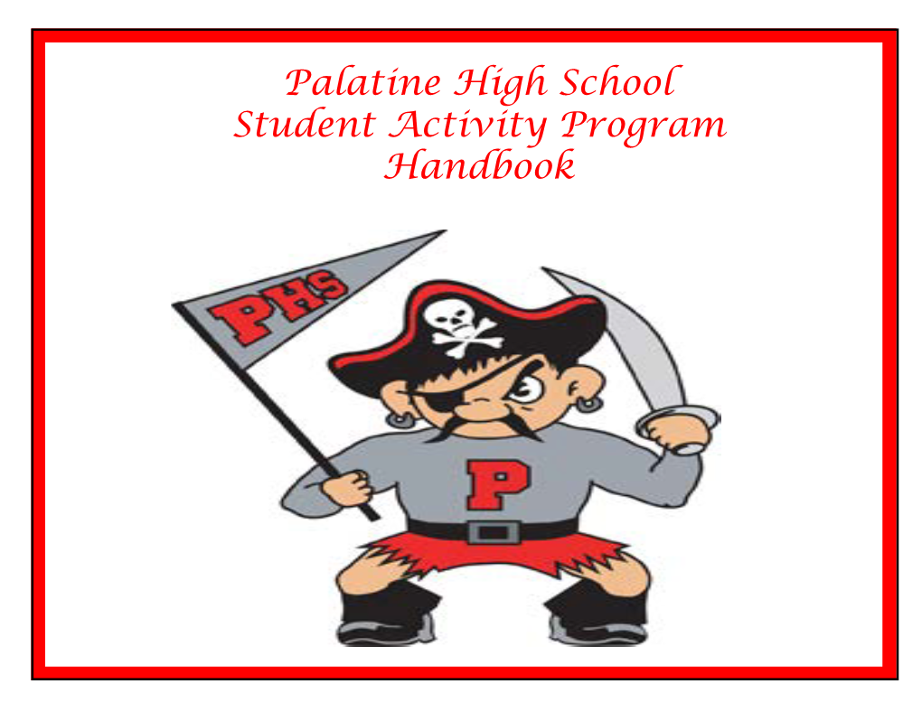 Palatine High School Student Activity Program Handbook Gary Steiger, Principal Michael Alther, Director of Student Activities