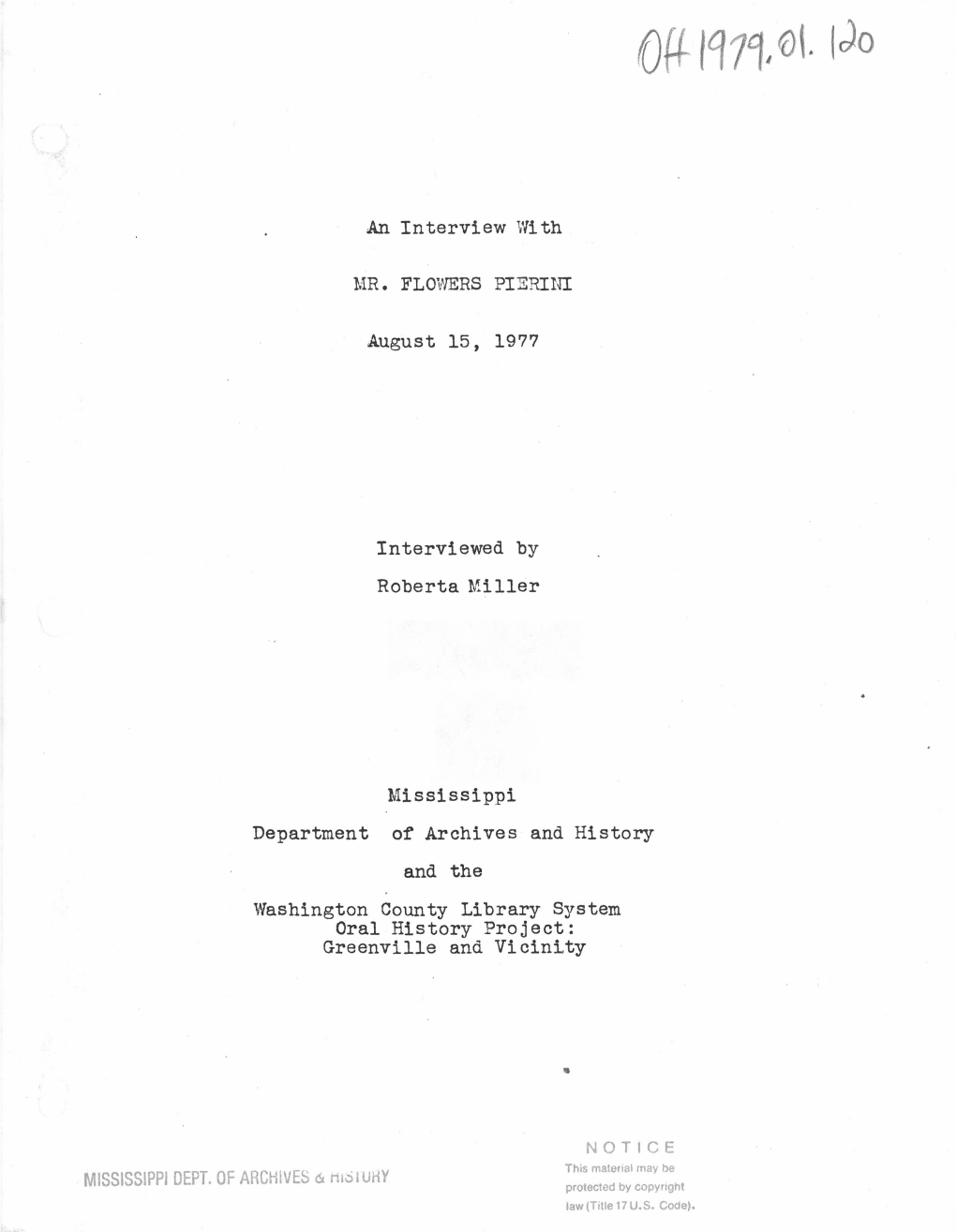 An Interview with MR. FLOWERS PIERINI August 15, 197? Interviewed by Roberta Miller Mississippi Department of Archives and Histo