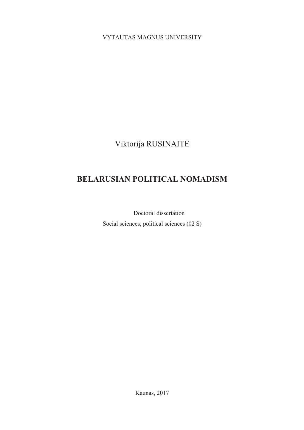 Viktorija RUSINAIT BELARUSIAN POLITICAL NOMADISM